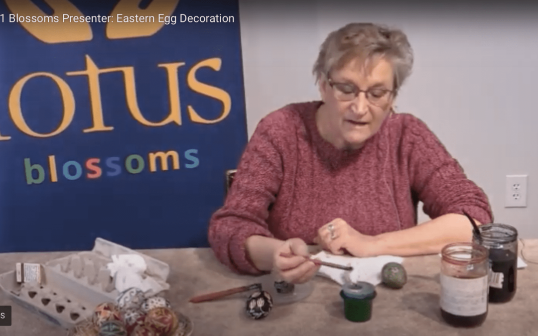 Lotus Blossoms Bazaar Video – Eastern Egg Decorating